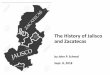 The History of Jalisco and Zacatecas - somosprimos.com · Indigenous Nueva Galicia (including Jalisco, Aguascalientes & Zacatecas) Source: Cartografía histórica de la Nueva Galicia,