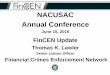 FinCEN Update - NACUSAC · FinCEN Update Thomas K. Lawler Senior Liaison Officer Financial Crimes Enforcement Network . MISSION STATEMENT Safeguard the financial system from illicit