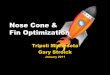 Nose Cone & Fin Optimizations605282183.onlinehome.us/wp-content/uploads/2016/01/Nose-Cone-Fin... · Nose Cone & Fin Optimization Tripoli Minnesota Gary Stroick January 2011