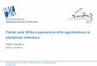 Fisher and Wilks expansions with applications to ... · Fisher and Wilks expansions with applications to statistical inference Vladimir Spokoiny, WIAS, HU Berlin Mohrenstraße 39