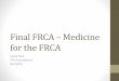 Final FRCA – Medicine for the FRCAfinalfrcateaching.uk/liver.pdf•Portopulmonary syndrome (rare) •Pulmonary hypertension due to progressive pulmonary vasoconstriction •Remodelling