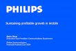Sustaining profitable growth in Mobile - Philipsimages.philips.com/is/content/PhilipsConsumer/Campaigns/CA20151021... · Sustaining profitable growth in Mobile Mario Rivas Executive