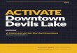 2018 ACTIVATE Downtown Devils Lake… · ACTIVATE Downtown Devils Lake We have a lot to build on A Vision and Action Plan for Downtown 2018 Download the report at: chamber.devilslakend.com