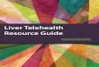Liver Telehealth Resource Guide - Hepatitis · LIVER TELEHEALTH RESOURCE GUIDE 1 INTRODUCTION As of FY 2010, there were approximately 165,000 Veterans with chronic hepatitis C virus