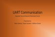 UART Communication - Oakland University · UART Communication •UART (Universal Asynchronous Receiver and Transmitter) is a circuit that sends parallel data through a serial line