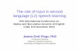 The role of input in second language (L2) speech learningjimflege.com/files/Flege_Lodz_2012.pdf · The role of input in second language (L2) speech learning VIth International Conference