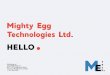 Mighty Egg Technologies Ltd. - basis.org.bd · Selenium Robot Framework MySQL Amazon Gatling DynamoDB Amazon Redshift Amazon S3 Amazon EC2 PostgreSQLMongoDB C/C++ C# Ruby on jQuery
