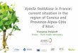 Xylella fastidiosa in France: current situation in the ... · Xylella fastidiosa in France: current situation in the region of Corsica and Provence-Alpes-Côte d’Azur. Françoise