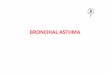 X:VIMSUPDATES 6AprilNew IAP UG Teacing Module 2016Backup ... · Bronchial asthma is an iceberg disease Classical features •Persistent cough, wheezing and dyspnea are seen in 30%