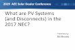 What are PV Systems (and Disconnects) in the 2017 NEC? · What are PV Systems (and Disconnects) in the 2017 NEC? Presented by: Bill Brooks. 2019 AEE Solar Dealer Conference