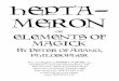 OR ELEMENTS OF MAGICK - Martinismo martinismo/heptameron.pdf · 2 HEPTAMERON or ELEMENTS OF MAGICK by PETER OF ABANO, PHILOSOPHER N THE FORMER BOOK, which is the fourth book of Agrippa