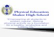 fulfilling life.” for a healthy, productive and physical ... · Physical Education Shaker High School “Empowering all students to sustain regular, lifelong physical activity as