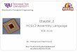 Chapter 2 HCS12 Assembly Language - cae.tntech.edu · Chapter 2 HCS12 Assembly Language ECE 3120. Outline 2.1 Assembly language program structure 2.2 Arithmetic instructions 2.3 Branch