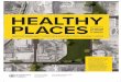HEALTHY PLACES · What do Healthy Places look like? Sustainable Calgary’s Active Neighbourhoods Canada program has been developing design schemes based on community feedback for