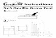 5x5 Gorilla Grow Tent 1. 2. - HydroBuilder.com€¦ · 5x5 Gorilla Grow Tent 1. 2. Unpack Check Extension Skirt Corner Piece Spill Pool Tent 1x 1x 1x 8x Poles 8x 4x 4x 4x 2x 2x. 3.Unfold
