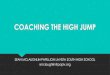 COACHING THE HIGH JUMP - Nebraska Coaches Association · coaching the high jump sean mclaughlin-papillion lavista south high school smclaughlin@paplv.org. coaching the components