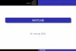 MATLAB - pmfst.unist.hrgorerc/MPAII/BeamerMatlab.pdf · Uvod Matrice Skripte i funkcije Gra ka Varijable, brojevi, ugradene funkcije Strukture podataka Simboli cko ra cunanje Zna