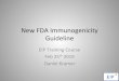 New FDA Immunogenicity Guideline · • FDA recommends that inter-assay precision be evaluated on diﬀerent days and by diﬀerent analysts using the same instrument plaorm and model,