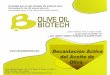 Decantación Activa del Aceite de Olivaoliveoilbiotech.com/datos/decantacion.pdf · de Aceite/Borras/Agua en el fondo del Decantador 2. El Sistema de Control actúa sobre la válvula