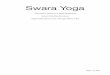 Swara Yoga - Dr. Rama PrasadSwara Yoga in Theory Swami Satyananda Saraswati on Swara Yoga 1. Swara Yoga in Brief 7 2. Prana: Vital Energy 12 3. Ions and Electromagnetic Fields 18 4