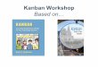 Kanban Workshop Based on… - Marylanddoit.maryland.gov/SDLC/Documents/Kanban-Workshop.pdf · Kanban Call to Action “Prescriptively enforcing a software development process on a
