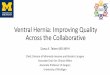 Ventral Hernia: Improving Quality Across the Collaborativemsqc.org/.../Telem-Ventral-Hernia-Improving-Quality... · Ventral Hernia: Improving Quality Across the Collaborative Dana