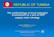REPUBLIC OF TUNISIA States/Tunisia_ZAMMALI.pdf · 1 REPUBLIC OF TUNISIA The methodology of local industrial involvement as a part of NPP supply chain strategy Chokri ZAMMALI, PhD-Eng