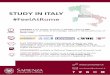 STUDY IN ITALY - uniroma1.it...recruitment@uniroma1.it STUDY IN ITALY #FeelAtRome 1 SAPIENZA is the largest university in Europe, offering280+ programmes in all ﬁelds of knowledge,