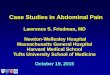 Case Studies in Abdominal Pain - PRIMARY CARE TIPS · Case Studies in Abdominal Pain Lawrence S. Friedman, MD Newton-Wellesley Hospital Massachusetts General Hospital Harvard Medical