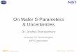 On Wafer S-Parameters & Uncertainties - MPI Corporation · A. Rumiantsev, “On-Wafer calibration techniques enabling accurate characterization of high-performance silicon devices