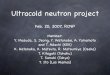 Ultracold neutron project - 大阪大学...¥ Connection to low quantum gravity scale ideas G. Dvali and G. Gabadadze, PLB 460 (1999) 47 S. Nussinov and R. Shrock, PRL 88 (2002) 171601