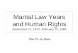 Martial Law Years and Human Rights and... · 2017-02-16 · First Martial Law •President Jose P. Laurel placed the Philippines under martial law through Proclamation No. 29 dated