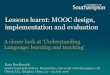 Lessons learnt: MOOC design, implementation and evaluation Lessons learnt: MOOC design, implementation