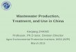 Wastewater Production, Treatment, and Use in China · Wastewater Production, Treatment, and Use in China Keqiang ZHANG Professor, Ph.D tutor, Division Director Agro-Environmental