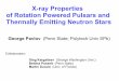X-ray Properties of Rotation Powered Pulsars and Thermally Emitting Neutron … · 2012-09-05 · X-ray Properties of Rotation Powered Pulsars and Thermally Emitting Neutron Stars