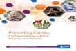 Preventing Suicide: A Technical Package of Policy, …dhhs.ne.gov/Behavioral Health Documents/Preventing...departments) or not treated at all.15 For example, during 2014, among adults