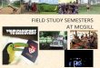 FIELD STUDY SEMESTERS AT MCGILLbiology.mcgill.ca/undergrad/Field Study Semester Presentation 2014 .pdf · SCIENCE STUDY ABROAD AND FIELD STUDIES FAIR November 5, 2014 10AM‐4PM TROTTIER