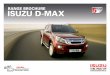 Range BRochuRe Isuzu D-Max– Front seatback map pockets – Folding, heated door mirrors with side-indicator repeaters – Daytime running lights – Projector headlamps – Centre