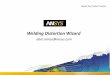 Welding Distortion Wizard - Ansys7 © 2018 ANSYS, Inc. ANSYS Confidential Installing from the Extensions menu: 1. From the Extensions menu, select the Install Extension…”option
