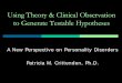 Using Theory & Clinical Observation to Generate …...Using Theory & Clinical Observation to Generate Testable Hypotheses A New Perspective on Personality Disorders Patricia M. Crittenden,