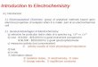 Introduction to Electrochemistryweb.iyte.edu.tr/~serifeyalcin/lectures/chem306/cn_1.pdf · Introduction to Electrochemistry A.) Introduction: 1.) Electroanalytical Chemistry: group