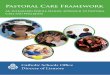 Pastoral Care Framework · prayer and sacramental living. 4. Pastoral Care is the concern of each person involved in Catholic education, under the leadership of the school Principal