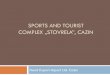 SPORTS AND TOURIST COMPLEX „STOVRELA”, CAZINsbf.talkb2b.net/upload/Member/Document/2018_04/...houshold „Didova Avlija”, restaurant and another capacities: cca 1.500.000,00