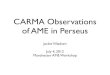 CARMA Observations of AME in Perseuscdickins/AME_talks/Villadsen.pdf · CARMA Observations of AME in Perseus Jackie Villadsen July 4, 2012 Manchester AME Workshop. Overview •observe