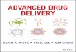 ADVANCED DRUG DELIVERY · 2013-09-17 · PREFACE During the past four decades, we have witnessed unprecedented breakthroughs in advanced delivery systems for efﬁcient delivery of