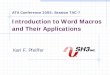 Introduction to Word Macros and Their Applications · Visual Basic for Applications (VBA), the programming language for Word macros, and see examples of recording and adapting macros