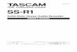 SS-R1 OWNER'S MANUAL / ENGLISH · TASCAM SS-R1 1 − Introduction Thank you for your purchase of the TASCAM SS-R1 Solid State Stereo Audio Recorder. Before connecting and using the