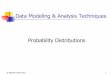 Data Modeling & Analysis Techniques Probability Distributionsranger.uta.edu/~huber/cse5301/Notes/Distributions.pdfDiscrete distributions for inter-event timing ! Geometric distribution