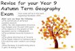 Revise for your Year 9 Autumn Term Geography Examfluencycontent2-schoolwebsite.netdna-ssl.com/FileCluster/Chestnut… · Revise for your Year 9 Autumn Term Geography Exam Make sure