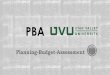 PBA - Utah Valley UniversityPBA Request Preparation, Submission And Prioritization All requests for new resources and/or new salaried positions should be submitted through the PBA